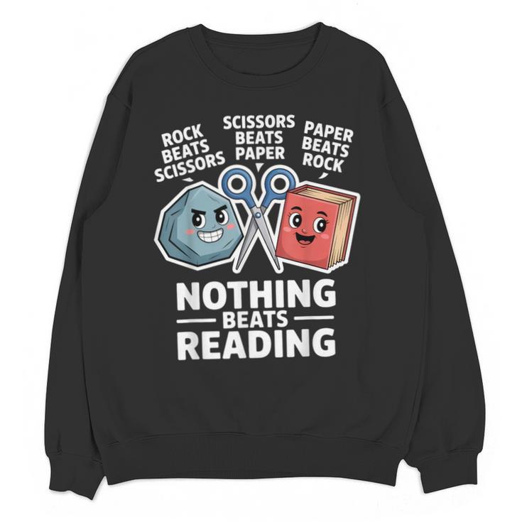 Nothing Beats Reading Rock Paper Scissors Book Lover Unisex Sweatshirt