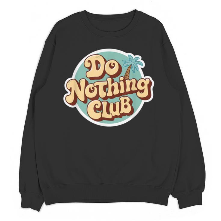 Do Nothing Club Lazy Introvert Gen Y Millennials Unisex Sweatshirt