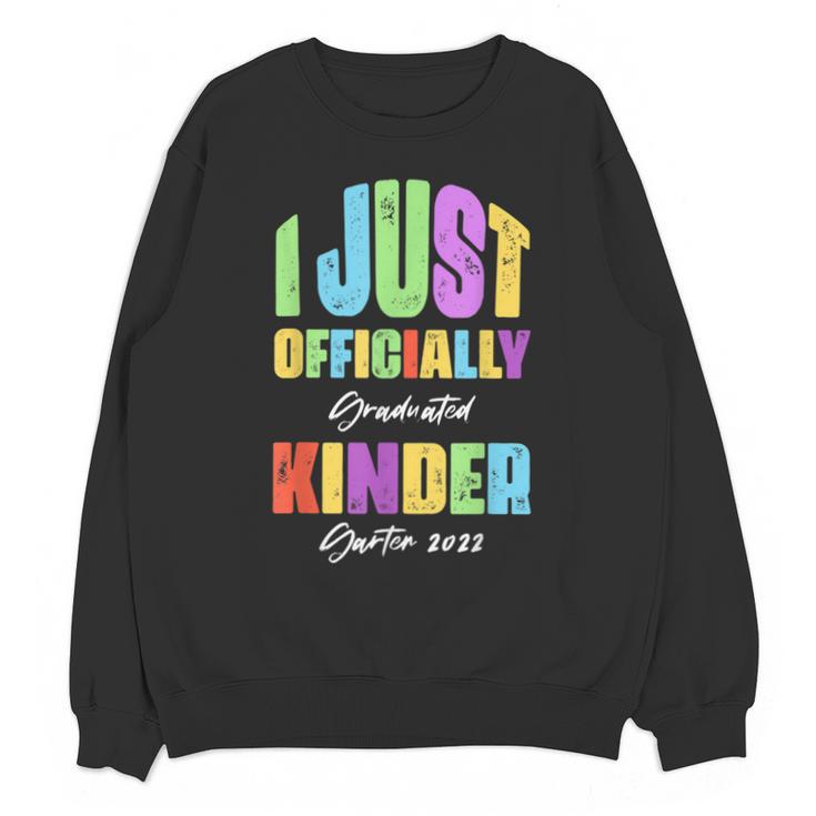 I Officially Graduated Kindergarten Graduation Class Of 2022 Unisex Sweatshirt