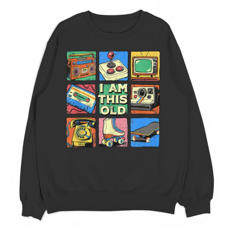 I Am This Old Retro Vintage Nostalgia 80s 90s Cassette Tape Unisex Sweatshirt