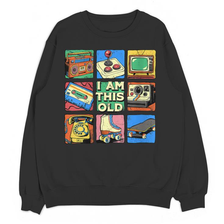 I Am This Old Retro Vintage Nostalgia 80s 90s Cassette Tape Unisex Sweatshirt