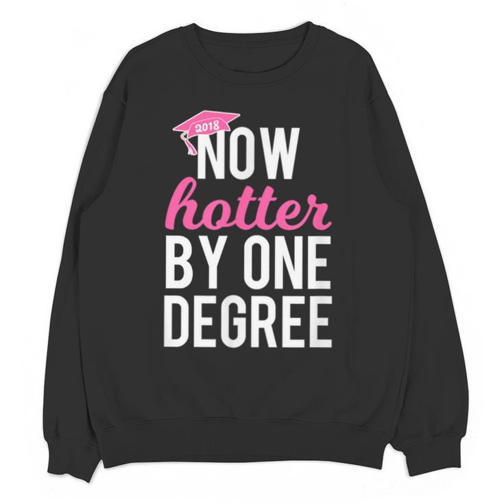 One Degree Hotter Class Of 2018 Graduation T-Shirt Unisex Sweatshirt