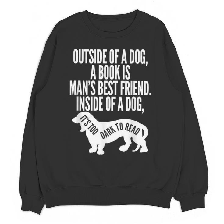 Outside Of A Dog A Book Is Man's Best Friend Apparel Unisex Sweatshirt