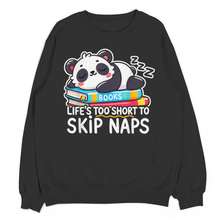 Panda Napping On Books Life’s Too Short To Skip Naps Unisex Sweatshirt