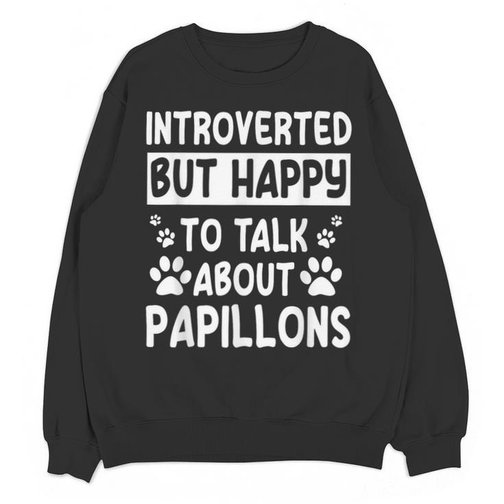 Papillon Dog Owner Introverted Spaniel Breed Fur Parent Unisex Sweatshirt