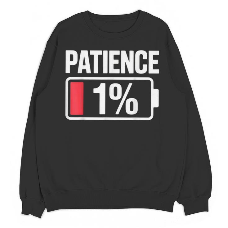 Patience 1 Battery Low Mood Tired Introvert Humor Unisex Sweatshirt