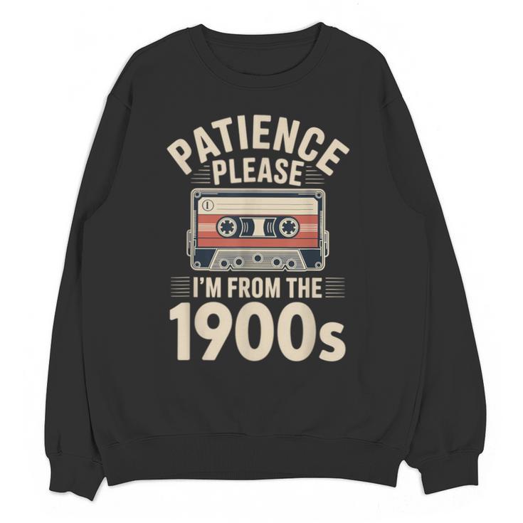 Patience Please I'm From The 1900s Cassette Unisex Sweatshirt