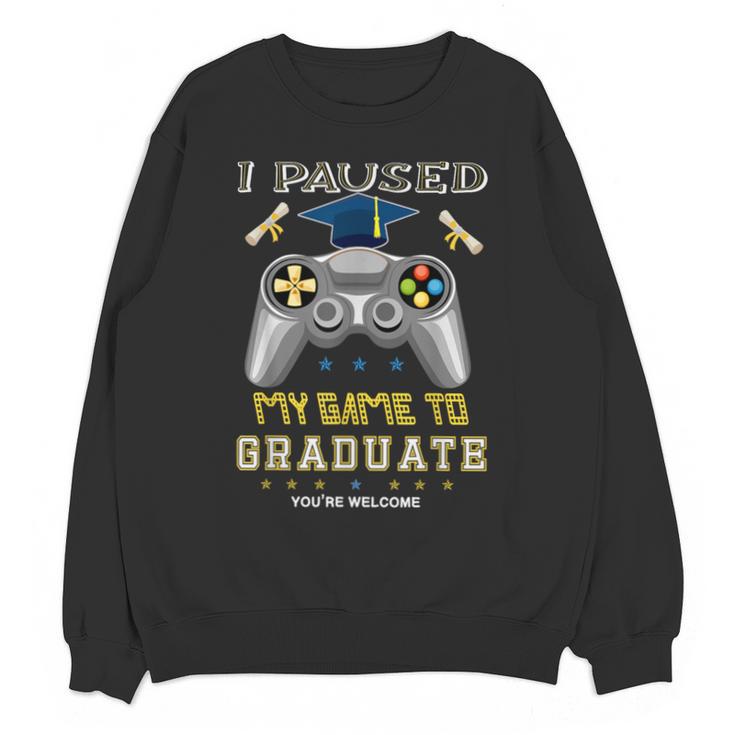 I Paused My Game To Graduate Class Of 2023 Gamer Graduation Unisex Sweatshirt