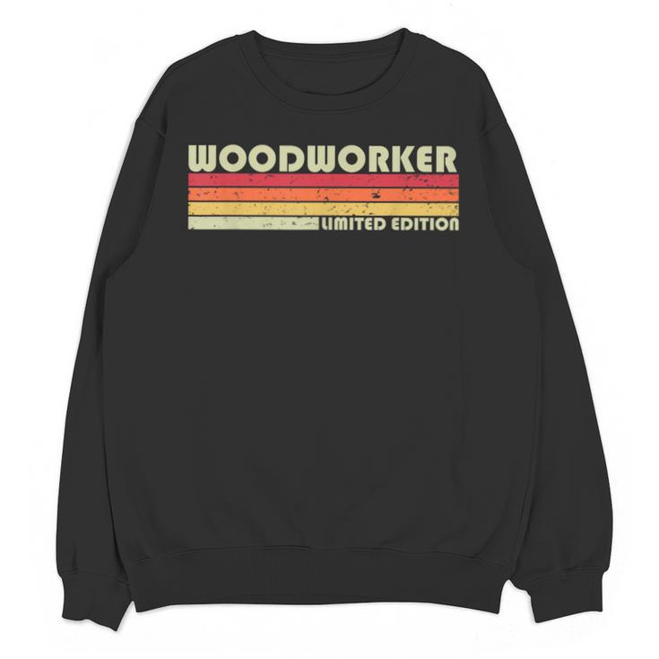 Personal Christmas Retro Vintage Graduation WOODWORKER Job Title Profession Birthday Worker Idea Unisex Sweatshirt