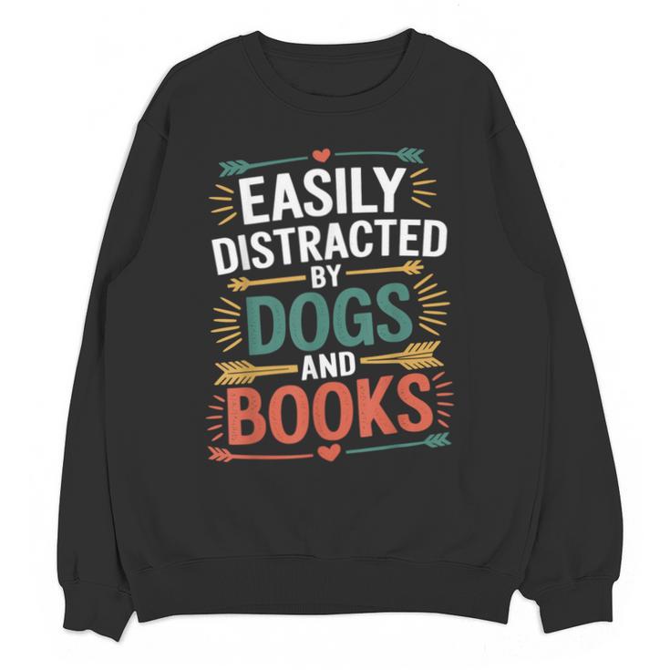 Pet Lover Joke Easily Distracted By Dogs And Books Men Unisex Sweatshirt