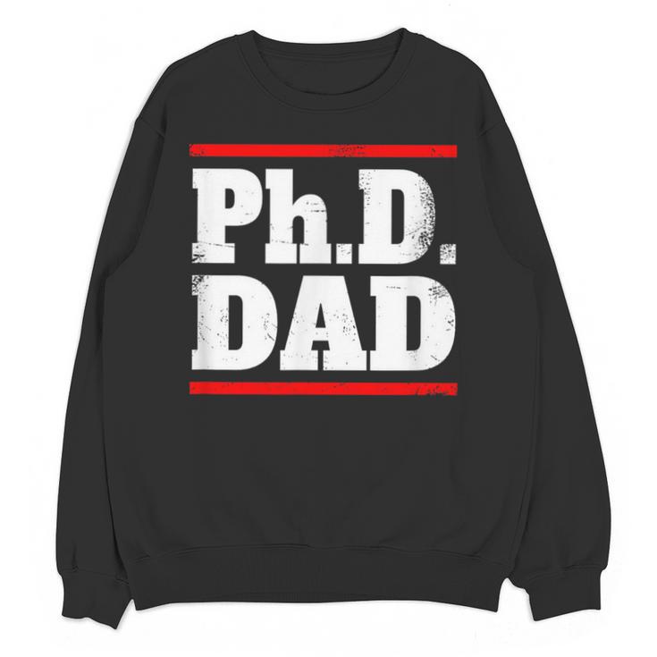 PHD DAD Shirt Doctorate Graduation Fathers Day Unisex Sweatshirt