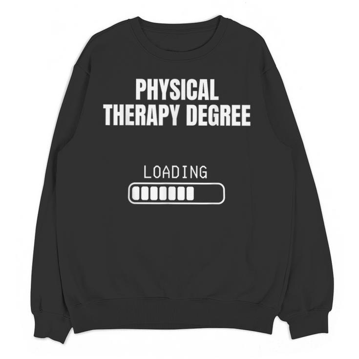 Physical Therapy Degree Loading Student Graduation Unisex Sweatshirt