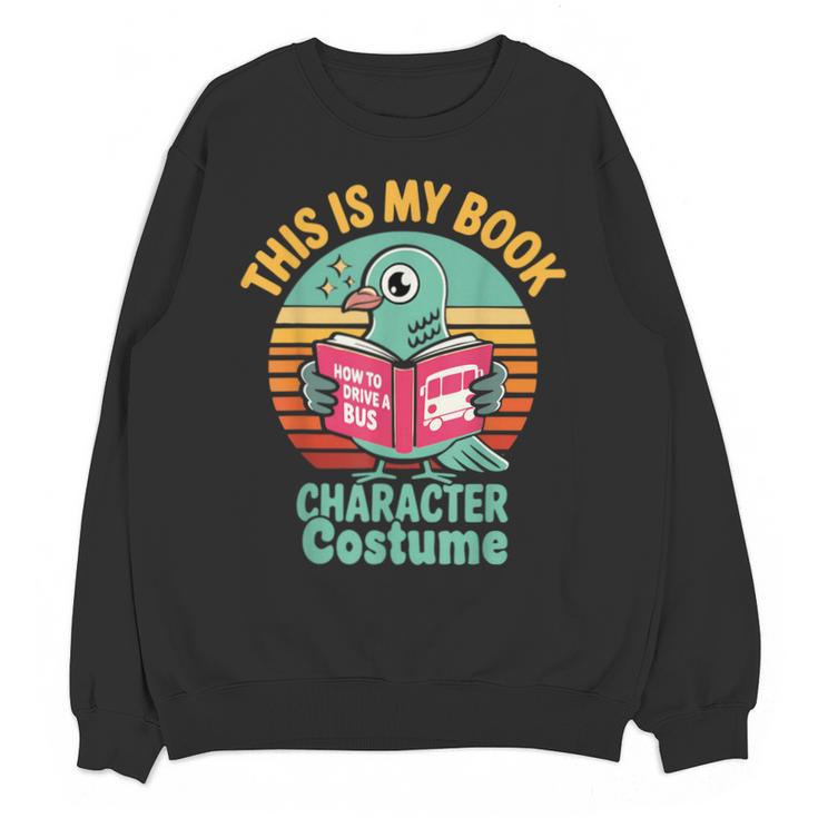 Pigeon Book Character Costume For Reading Day Unisex Sweatshirt