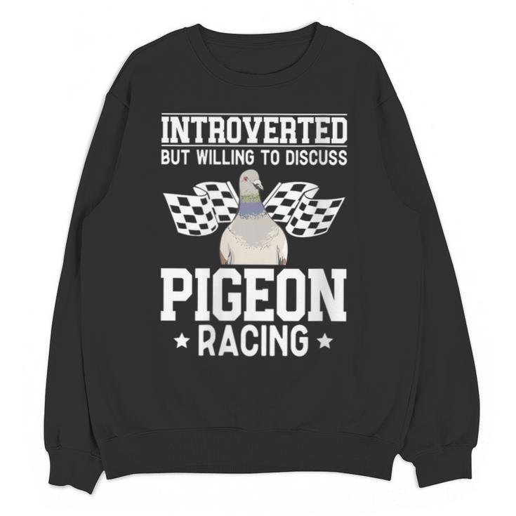 Pigeon Racing Introvert Pigeon Breeder Homing Pigeon Unisex Sweatshirt