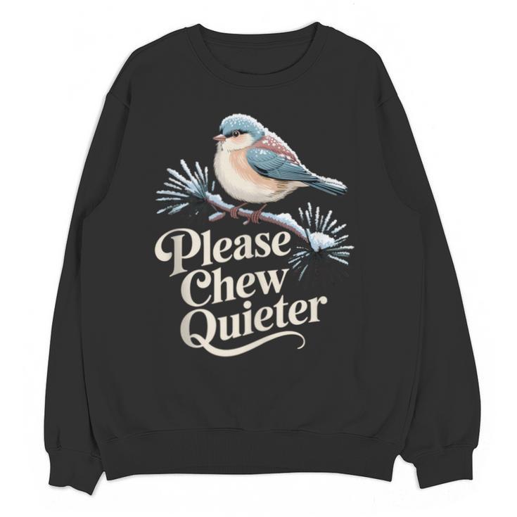 Please Chew Quieter Introvert Christmas Bird Lover Unisex Sweatshirt