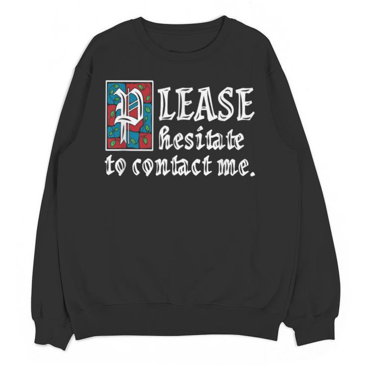Please Hesitate To Contact Me Introvert Unisex Sweatshirt