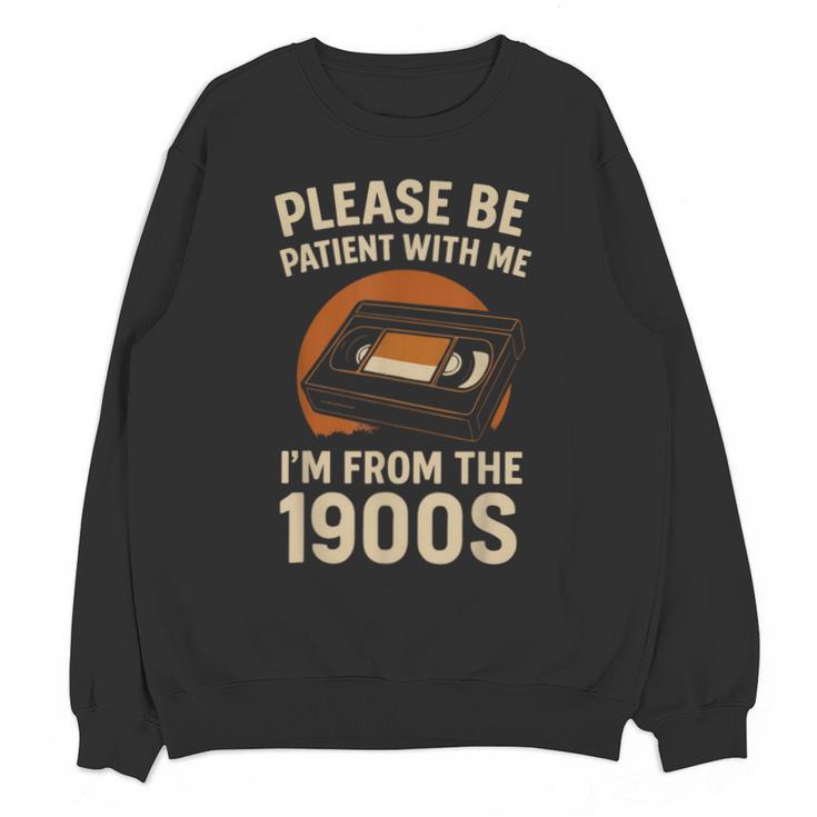 Please Be Patient I'm From The 1900s – Vintage Tape Unisex Sweatshirt