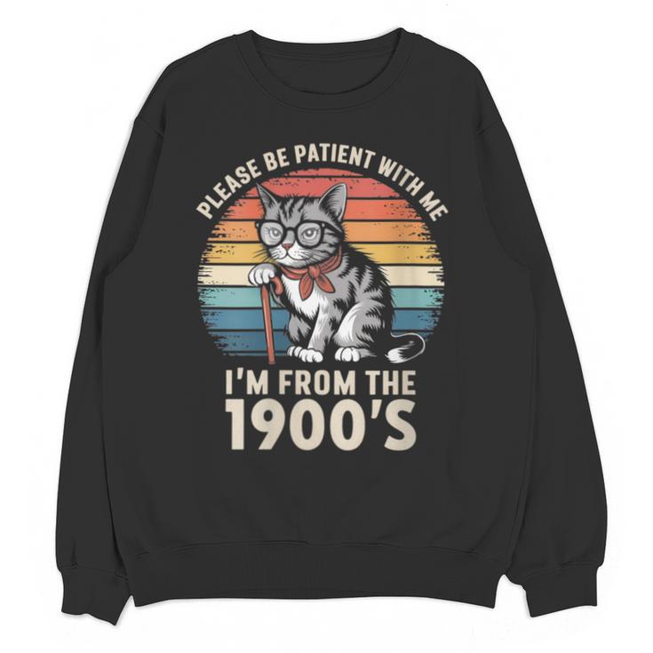 Please Be Patient With Me I'm From The 1900s Cat Unisex Sweatshirt
