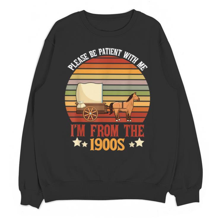 Please Be Patient With Me I'm From The 1900s Cool Dad Unisex Sweatshirt