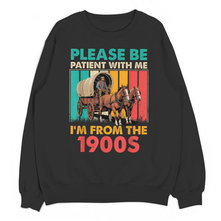 Please Be Patient I'm From The 1900s Dad Fathers Day Unisex Sweatshirt