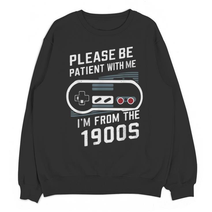 Please Be Patient I'm From The 1900s Father's Day Unisex Sweatshirt