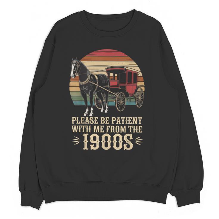 Please Be Patient With Me I'm From The 1900s Old Tee Unisex Sweatshirt