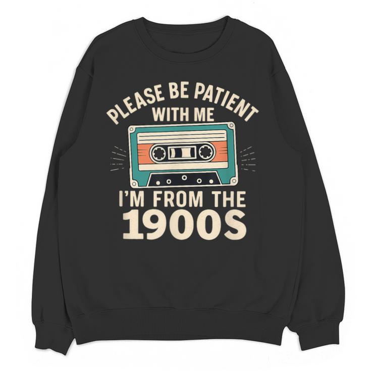Please Patient I'm From The 1900s Retro Cassette Humor Unisex Sweatshirt