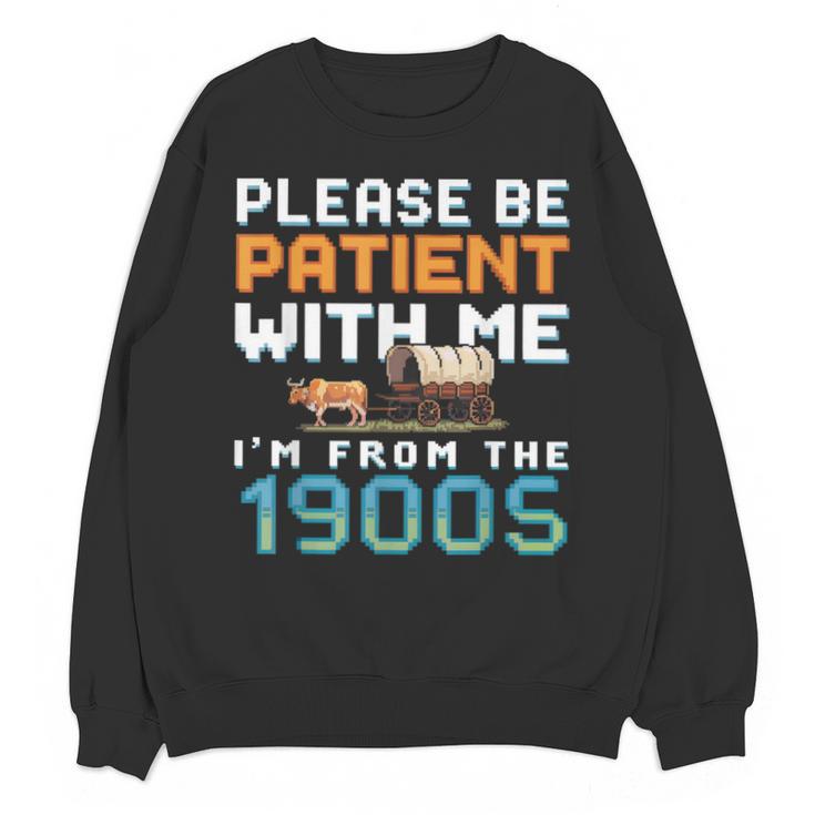 Please Be Patient With Me I'm From The 1900s Retro Grandpa Unisex Sweatshirt