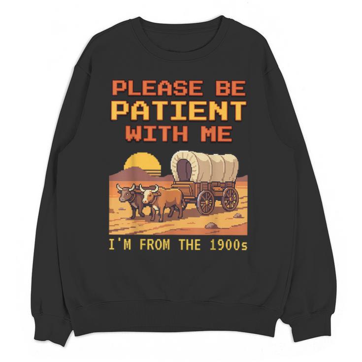 Please Be Patient I'm From The 1900s Retro Pixel Art Unisex Sweatshirt