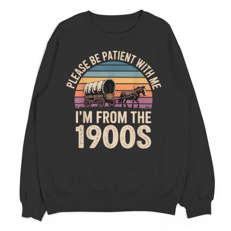 Please Be Patient With My I'm From The 1900s Retro Vintage Unisex Sweatshirt