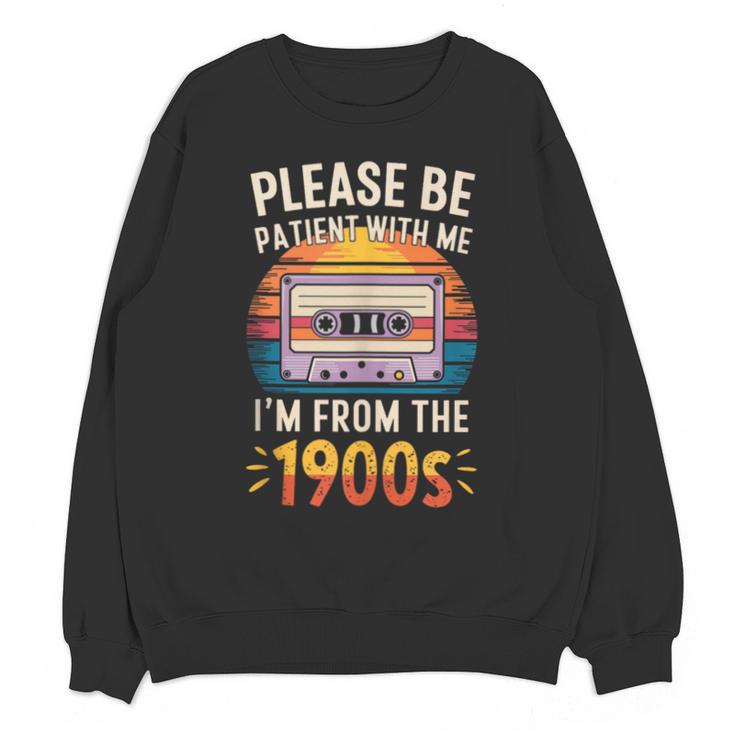 Please Be Patient With Me I'm From The 1900s Shirt Men Women Unisex Sweatshirt