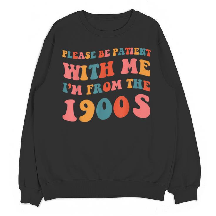Please Be Patient With Me I'm From The 1900s Trendy Boho Unisex Sweatshirt