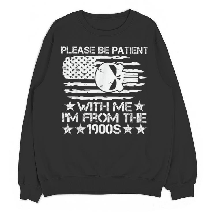 Please Be Patient With Me I'm From The 1900s USA Flag Skull Unisex Sweatshirt