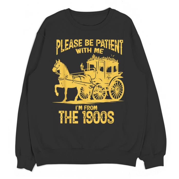 Please Be Patient With Me I'm From The 1900s Vin Unisex Sweatshirt