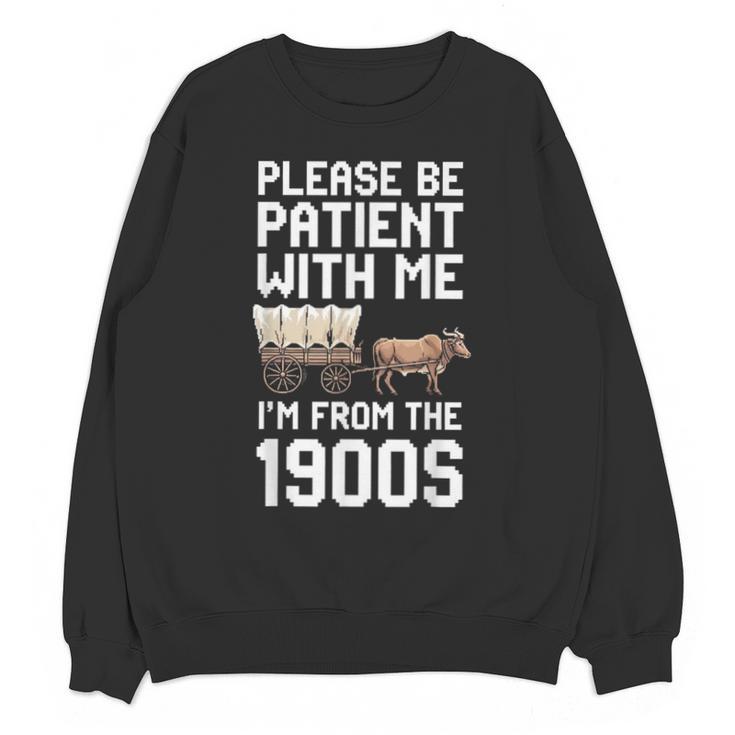 Please Be Patient With Me I'm From The 1900s Vintage Retro Unisex Sweatshirt
