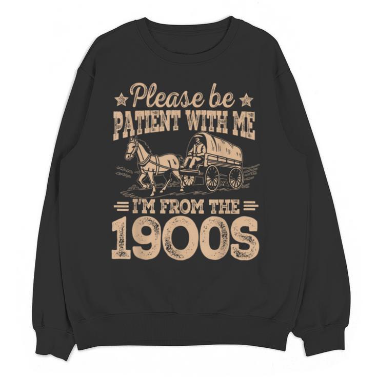 Please Be Patient I'm From The 1900s Vintage Tee Unisex Sweatshirt