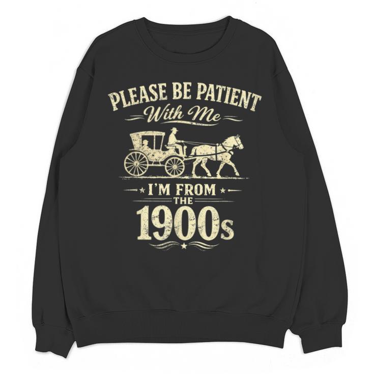 Please Be Patient With Me I'm From The 1900s Vintage Unisex Sweatshirt