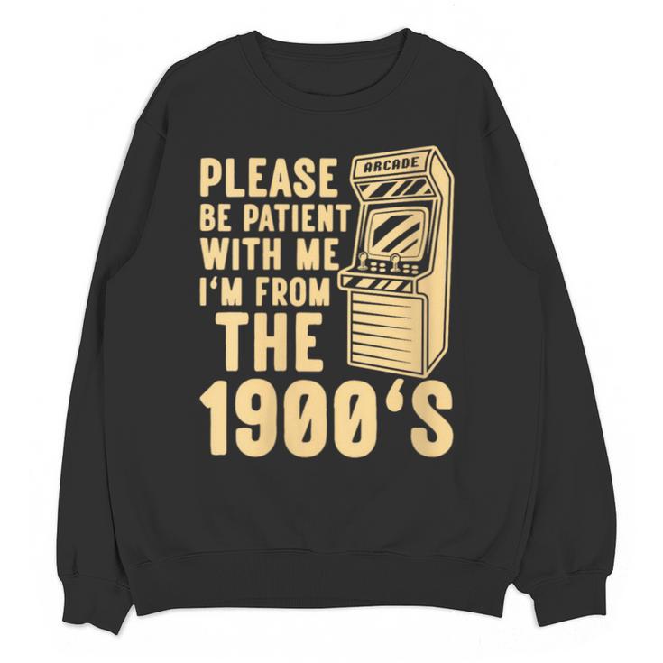 Please Be Patient With Me I'm From The 1900s Womens Shirt Unisex Sweatshirt