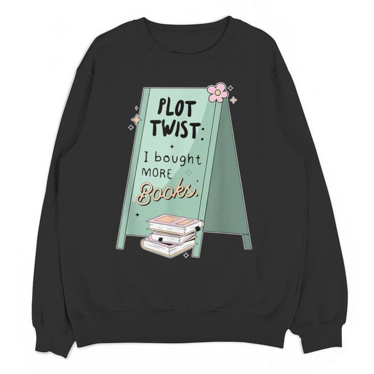 Plot Twist I Bought More Books Bookish Unisex Sweatshirt