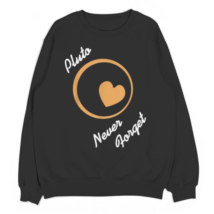 Pluto Never Forget Space Nostalgia Planetary Humor Unisex Sweatshirt