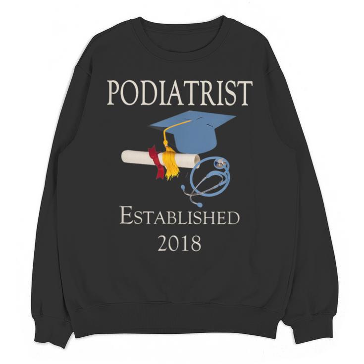 Podiatrist Established 2018 Med School Graduation Shirt Unisex Sweatshirt