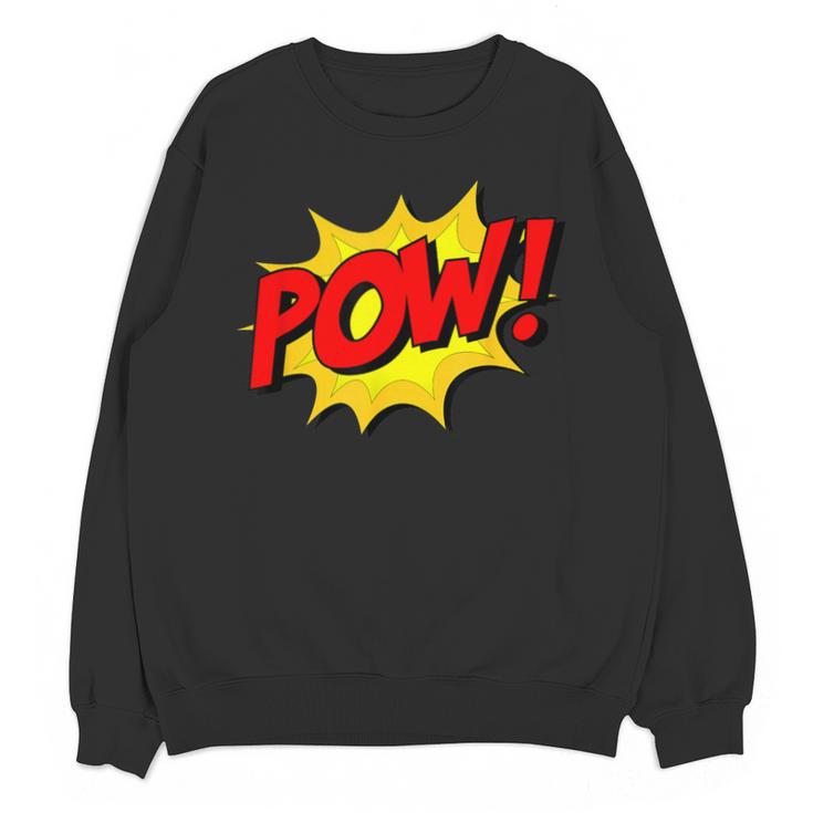POW -Adults Kids Comic Book Cartoon Pop Art Novelty Sarcastic Unisex Sweatshirt