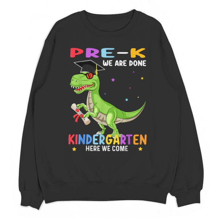 Pre k Graduation We Are Done Class 2023 Pre-k Dinosaur Boys Unisex Sweatshirt