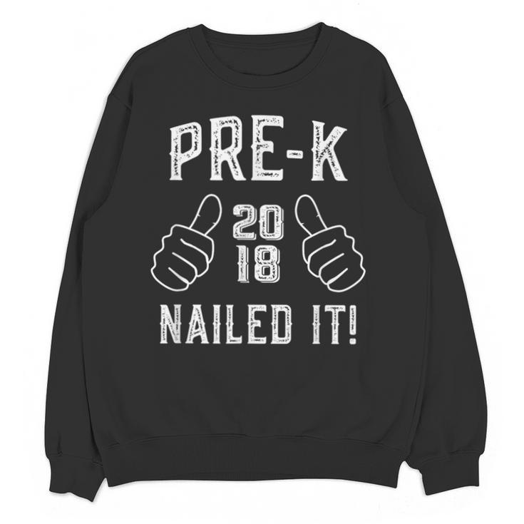 Pre-K Nailed It 2018 Cute Preschool Graduation Unisex Sweatshirt
