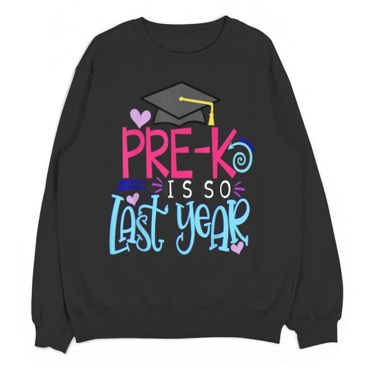 Pre-K Is So First Year Shirt Kids School Graduation Cute Unisex Sweatshirt