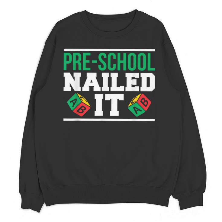 Pre-School Nailed It Shirt Graduation T Shirt Unisex Sweatshirt