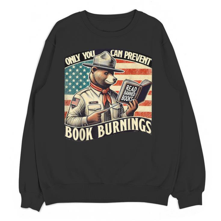 Only You Can Prevent Book Burnings Books Unisex Sweatshirt