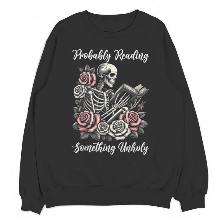 Probably Reading Something Unholy Book Lovers Unisex Sweatshirt
