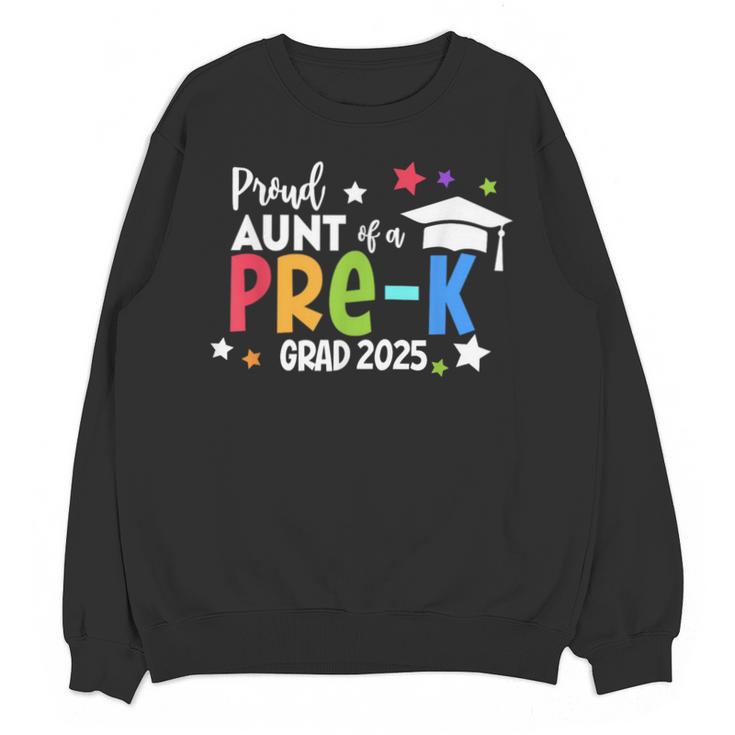 Proud Aunt Of A Pre-K 2025 Graduate Class Of 2025 Graduation Unisex Sweatshirt