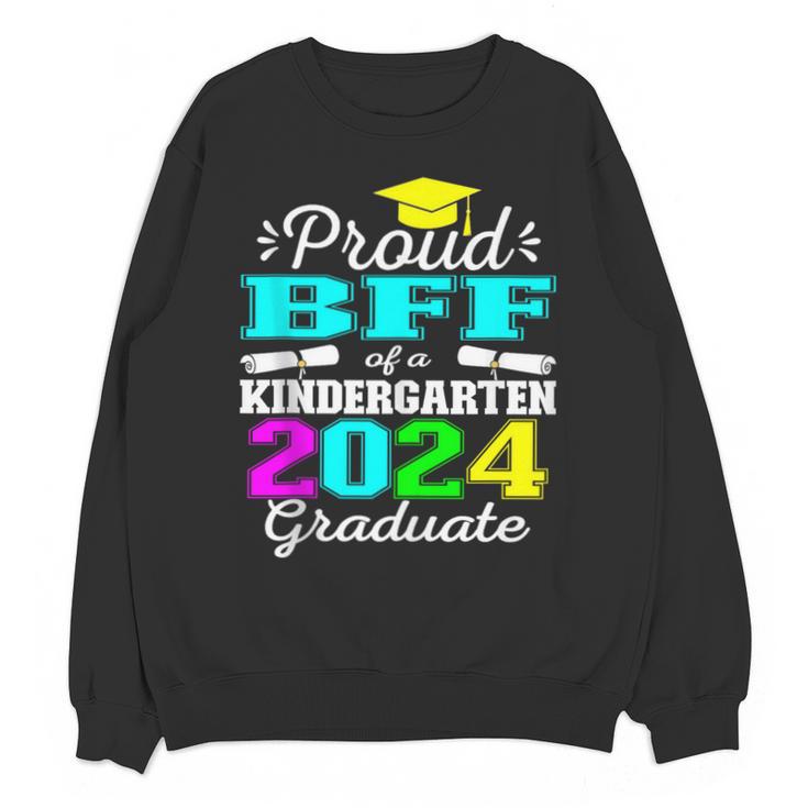 Proud Bff Of Kindergarten Graduate 2024 Graduation Bff Unisex Sweatshirt